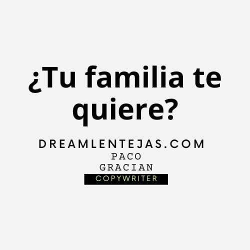 ¿Tu familia te quiere?